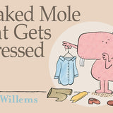 Penguin Random House - Naked Mole Rat Gets Dressed by Mo Willems