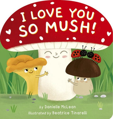 I Love You So Mush! Board Book