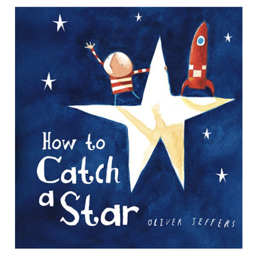 How to Catch a Star by Oliver Jeffers - Board Book