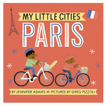 My Little Cities: Paris by Jennifer Adams - Board Book