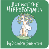 But Not The Hippopotamus by Sandra Boynton