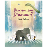 Have You Seen Dinosaur? by David Barrow