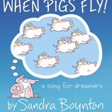 When Pigs Fly! by Sandra Boynton