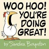 Woo Hoo! You're Doing Great by Sandra Boynton