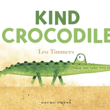 Kind Crocodile by Leo Timmers