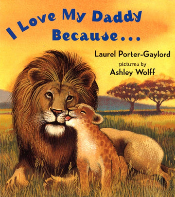 I Love My Daddy Because ... - Laurel Porter-Gaylord - Board Book