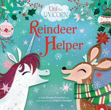 Uni the Unicorn: Reindeer Helper - Amy Krouse Rosenthal - Hardcover