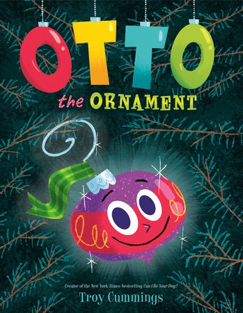 Otto the Ornament - Troy Cummings- Hardcover