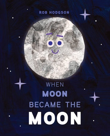 When Moon Became the Moon - Rob Hodgson - Hardcover