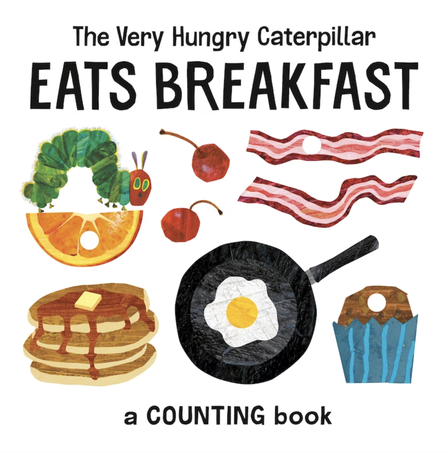 The Very Hungry Caterpillar Eats Breakfast - A Counting Book - Eric Carle